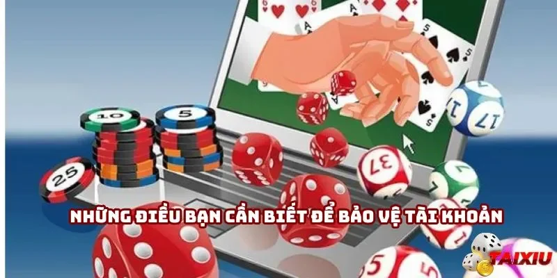 Những điều bạn cần biết để bảo vệ tài khoản